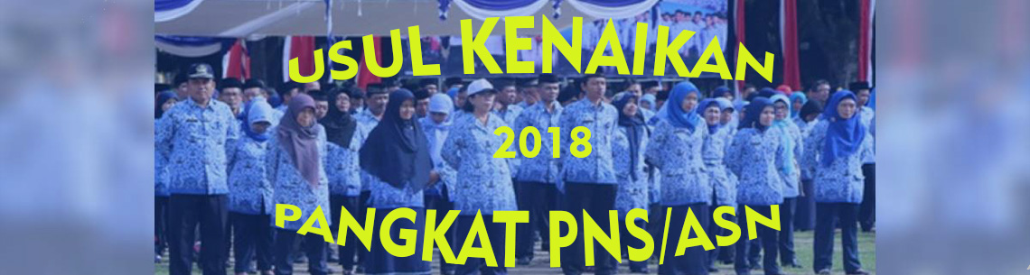 PELAKSANAAN USUL KENAIKAN PANGKAT TAHUN 2018