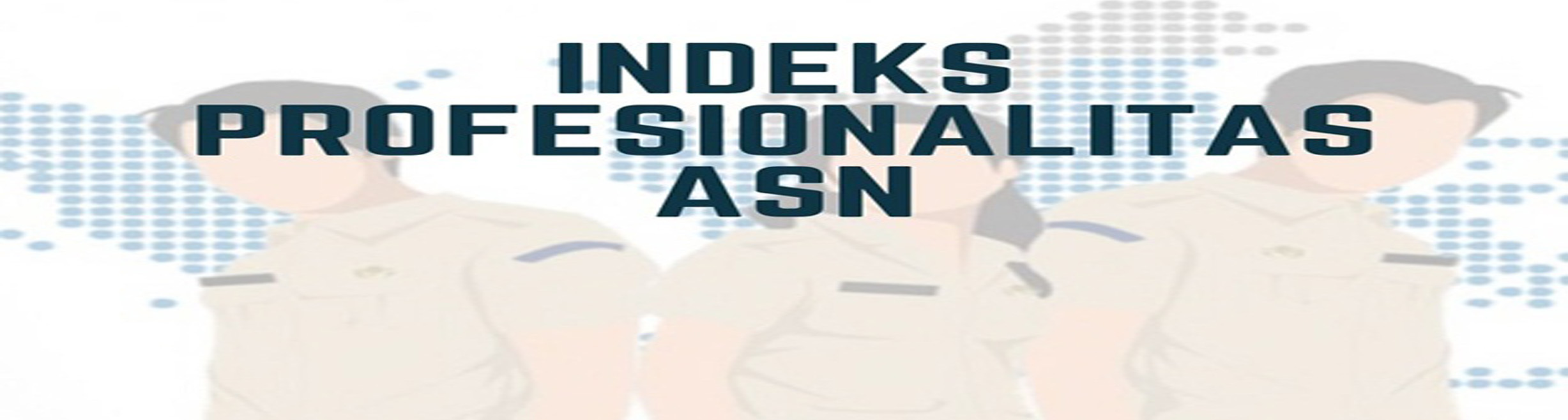 Pengukuran Indeks Profesionalitas ASN