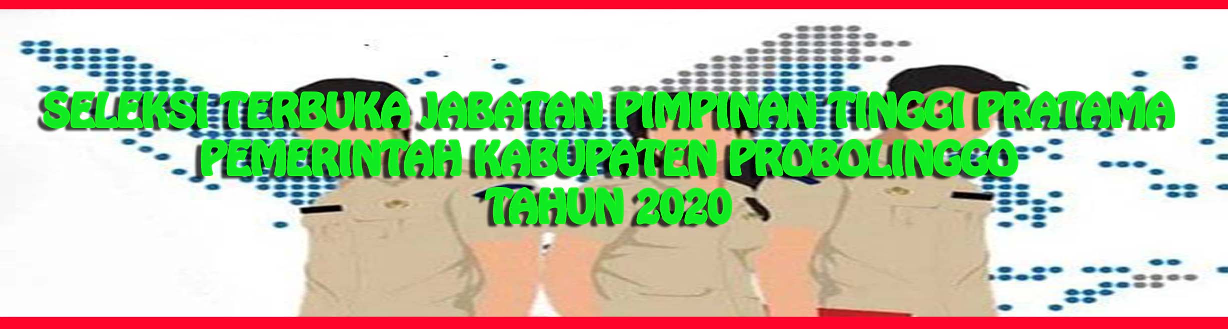 Pengumuman Seleksi Terbuka JPT Pratama Eselon II-b Kota Probolinggo