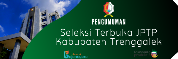 Pengumuman Seleksi Terbuka Jabatan Pimpinan Tinggi Pratama Sekretaris Daerah Kabupaten Trenggalek