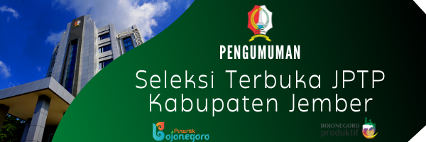 Pengumuman Seleksi Terbuka  JPT  Pratama di Lingkungan Pemerintah Kabupaten Jember Tahun 2022