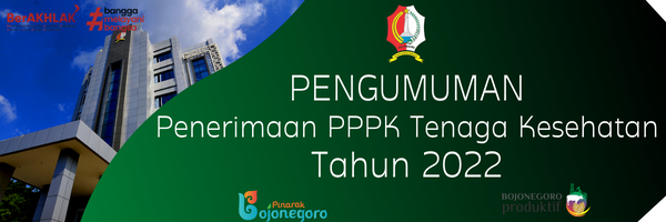 Pengumuman Penerimaan PPPK Untuk Tenaga Kesehatan di Lingkungan Pemkab Bojonegoro Tahun 2022