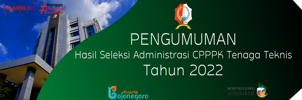 Pengumuman Hasil Seleksi Administrasi PPPK Tenaga Teknis Tahun 2022