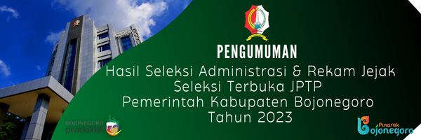 Pengumuman Hasil Seleksi Administrasi dan Rekam Jejak Selter JPT 2023