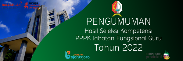 Pengumuman Hasil Seleksi Kompetensi PPPK Jabatan Fungsional Guru Tahun 2022