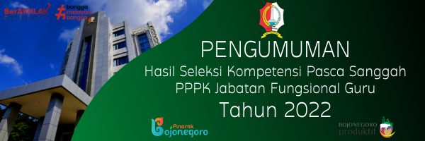 Pengumuman Hasil Seleksi Kompetensi Pasca Sanggah Calon PPPK Jabatan Fungsional Guru Tahun 2022