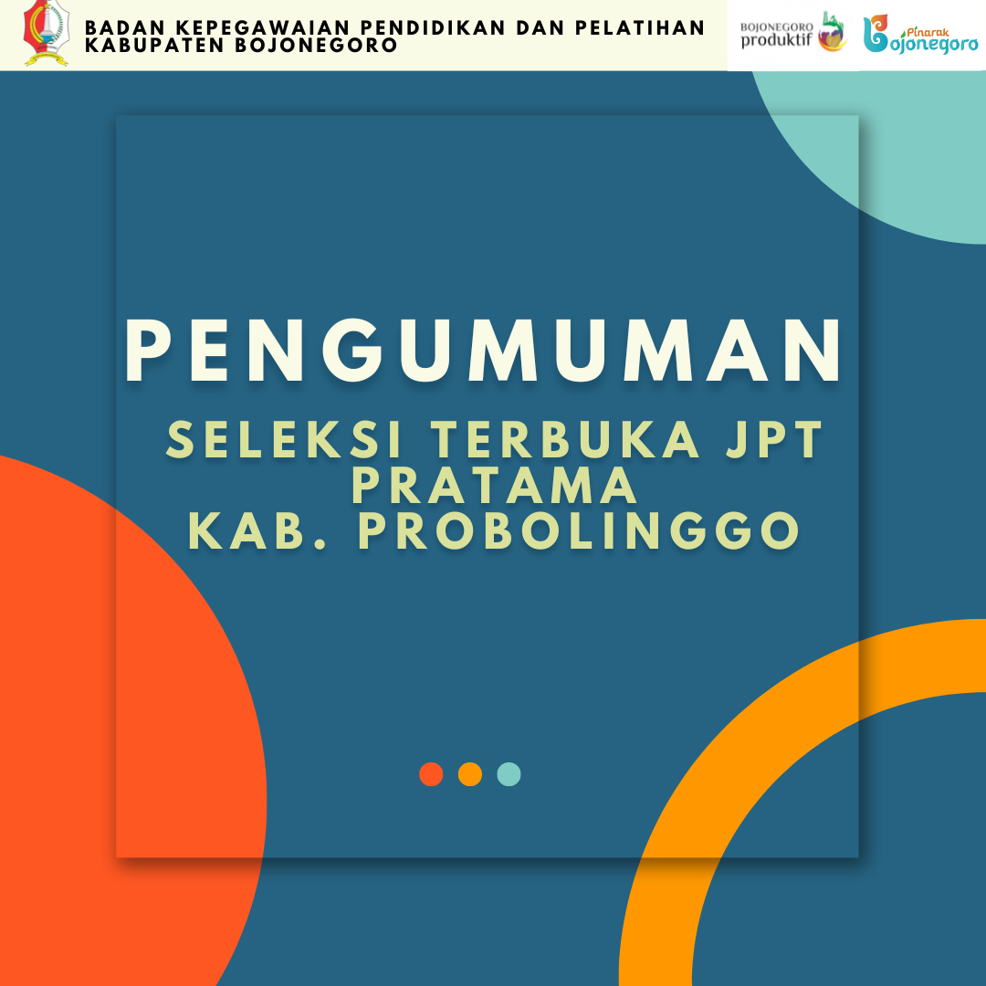 Pengumuman Seleksi Terbuka JPTP di Lingkungan Pemerintah Kabupaten Probolinggo Tahun 2024