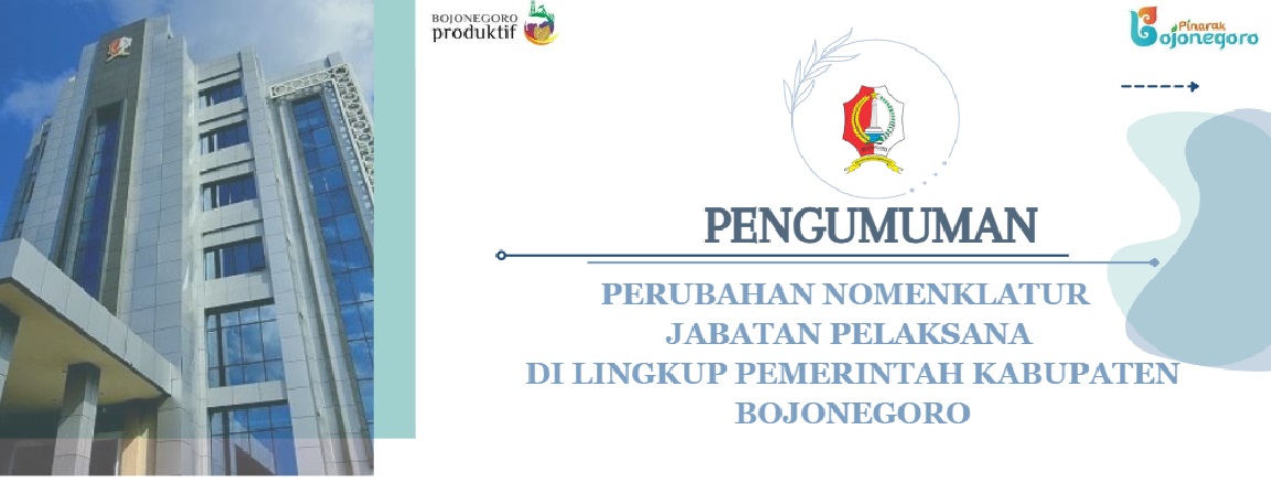 PERUBAHAN NOMENKLATUR   JABATAN PELAKSANA  DI LINGKUP PEMERINTAH KABUPATEN BOJONEGORO
