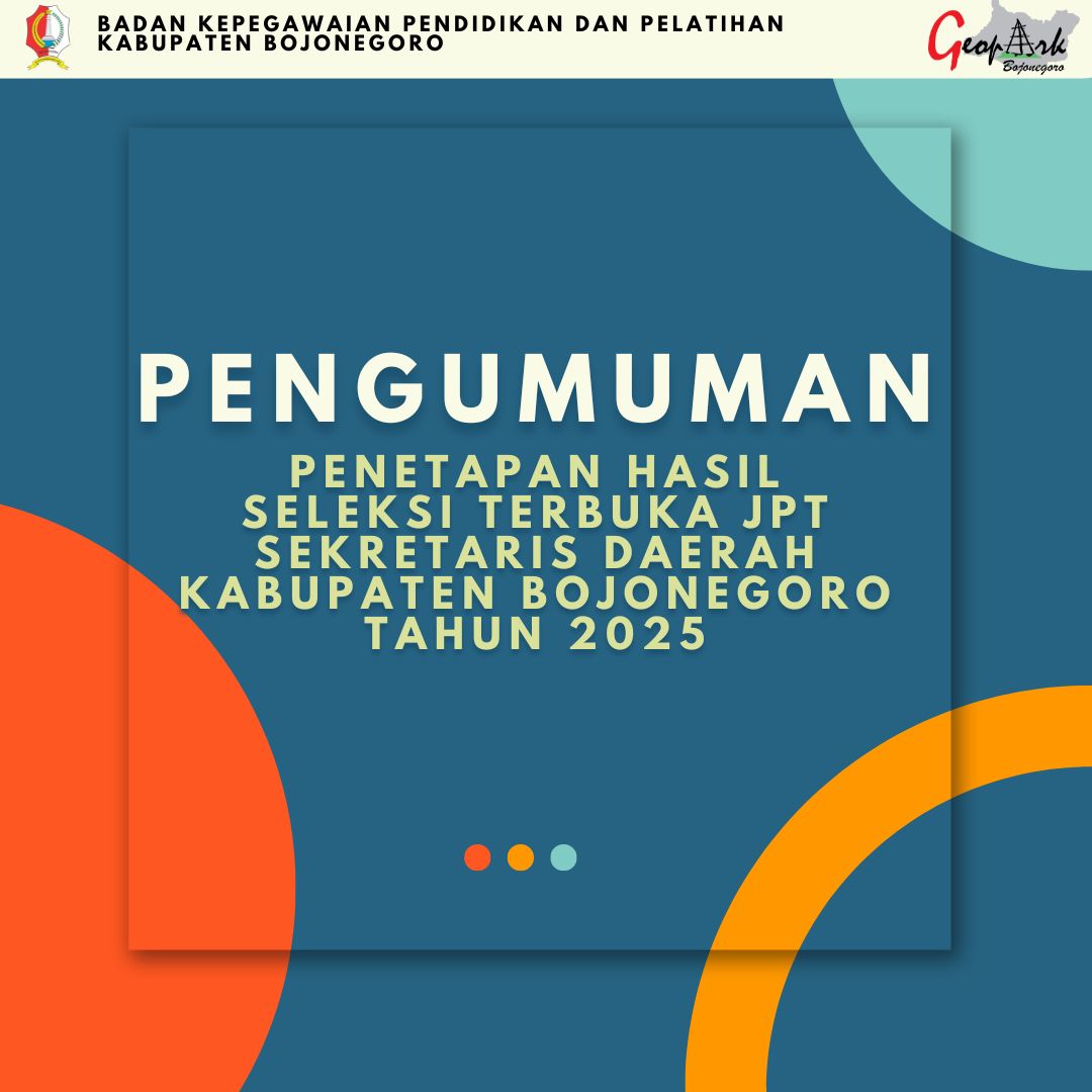 PENETAPAN HASIL SELEKSI TERBUKA JPT SEKRETARIS DAERAH KABUPATEN BOJONEGORO TAHUN 2025