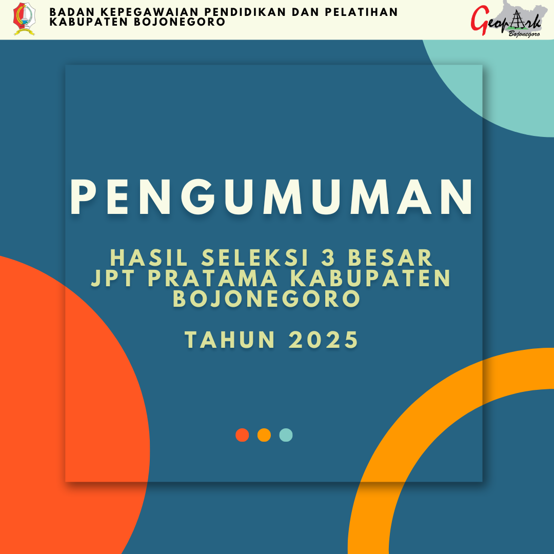 PENGUMUMAN HASIL SELEKSI 3 BESAR SELTER JPT PRATAMA KABUPATEN BOJONEGORO  TAHUN 2025
